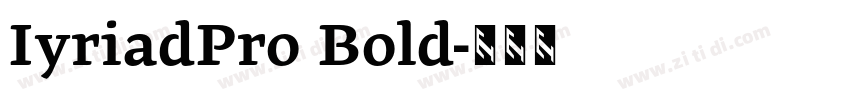 IyriadPro Bold字体转换